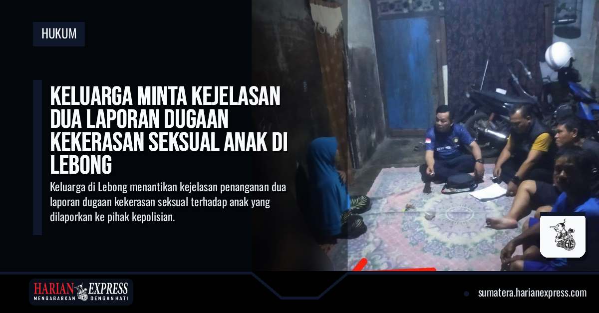 Dua Laporan Dugaan Kekerasan Seksual terhadap Anak di Lebong, Keluarga Minta Kejelasan Penanganan